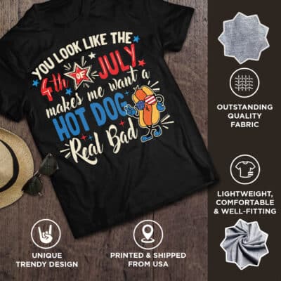 Alternative view of You Look Like The 4th of July Makes Me Want A Hot Dog Real Bad Funny T-Shirt