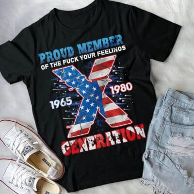 Alternative view of Proud Member Of The Fuck Your Feelings X Generation US Flag 4Th Of July Funny T-Shirt