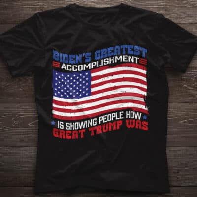 Alternative view of Biden's Greatest Accomplishment Is Showing People How Great Trump Was T-Shirt - Support Trump 2024 Shirt