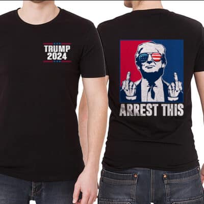 Trump Arrest This 2024 Print On 2 Sides Front Back T-Shirt - Support Trump 2024 Shirt