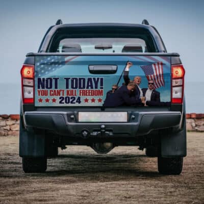 Not Today You Can't Kill Freedom Trump 2024 Truck Tailgate Decal Sticker Wrap - Vinyl Graphic Decal Bumper Sticker