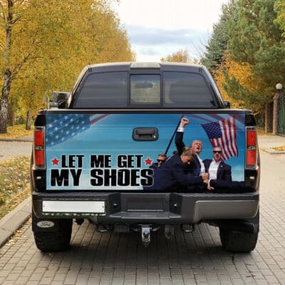 Let Me Get My Shoes Funny Trump 2024 Truck Tailgate Decal Sticker Wrap - Vinyl Graphic Decal Bumper Sticker
