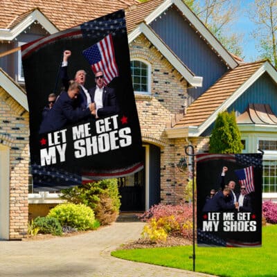 Alternative view of Let Me Get My Shoes Funny Trump 2024 Outdoor House Flag - Support Trump Home Garden Flag