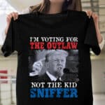I'm Voting For The Outlaw Not The Kid Sniffer Trump 2024 T-Shirt - Support Trump Shirt
