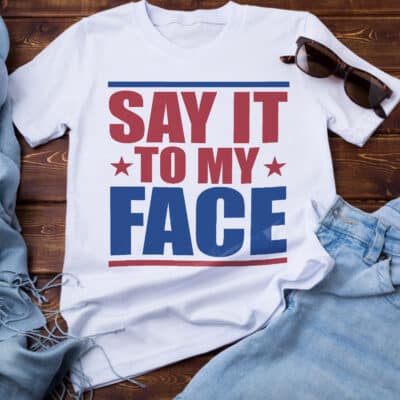 Say it To My Face Kamala Harris Funny Saying T-Shirt