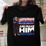 Let's Make Herstory and Make Him History Kamala Harris Vote T-Shirt