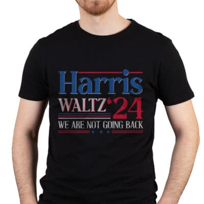 Alternative view of Harris Waltz 24 We Are Not Going Back T-Shirt - Support Kamala Harris Presidential Election 2024 Shirt