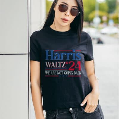 Harris Waltz 24 We Are Not Going Back T-Shirt - Support Kamala Harris Presidential Election 2024 Shirt