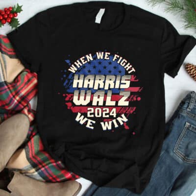 Alternative view of When We Fight Kamala Harris Tim Walz 2024 We Win T-Shirt - Support Kamala Harris Presidential Election Shirt