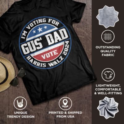 I'm Voting for Gus Dad Vote Harris Walz 2024 T-Shirt