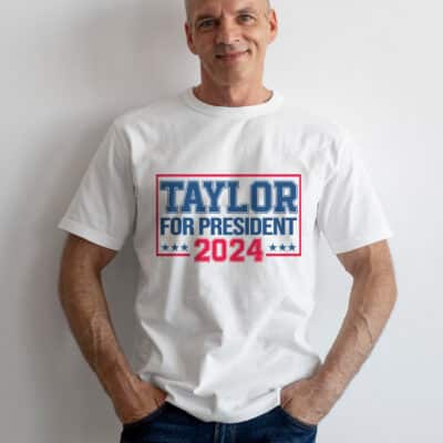 Taylor For President 2024 Funny Political T-Shirt