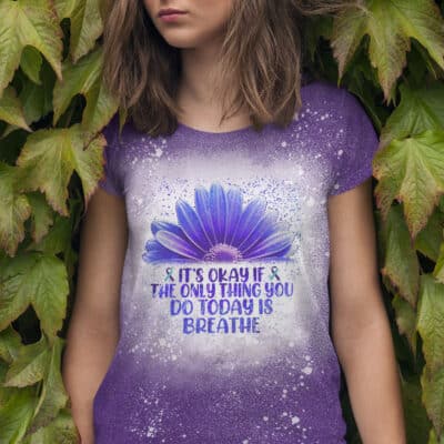 It's Okay If The Only Thing You Do Today Is Breathe Bleached Tee Shirt Purple