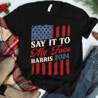Say It To My Face Harris 2024 T-Shirt - Support Kamala Harris Presidential Election V-Neck Shirt
