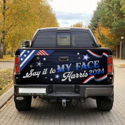 Alternative view of Say It To My Face Harris 2024 Truck Tailgate Decal Sticker Wrap - Support Kamala Harris Vinyl Graphic Decal Bumper Sticker