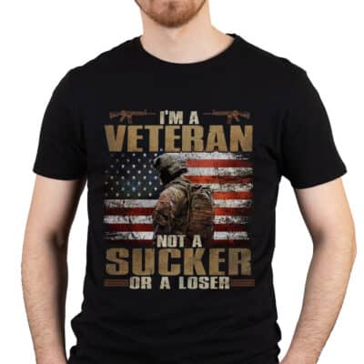 Alternative view of I'm A Veteran Not A Sucker Or A Loser Funny T-Shirt - Veteran Gifts Funny For Men