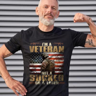 I'm A Veteran Not A Sucker Or A Loser Funny T-Shirt - Veteran Gifts Funny For Men