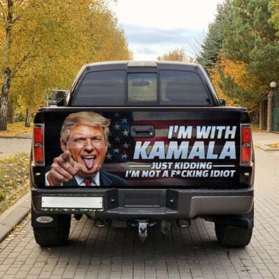 Alternative view of I'm With Kamala Just Kidding I'm Not A Fucking Idiot Funny Trump Truck Tailgate Decal Sticker Wrap