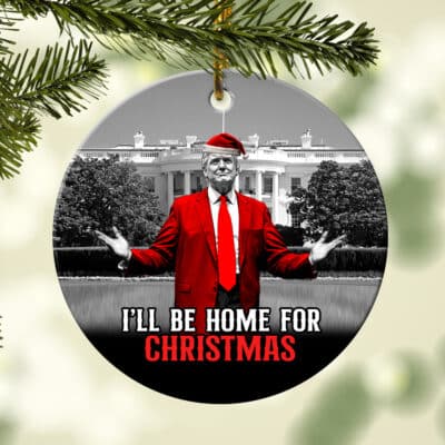 I'll Be Home For Christmas Support Trump Presidential Election Circle Christmas Ornament Keepsake