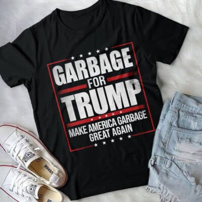 Alternative view of Garbage For Trump Make American Garbage Great Again Funny T-Shirt - Support Trump Presidential Election Shirt