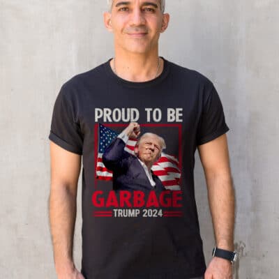 Proud To Be Garbage Trump 2024 T-Shirt - Support Trump Presidential Election Shirt