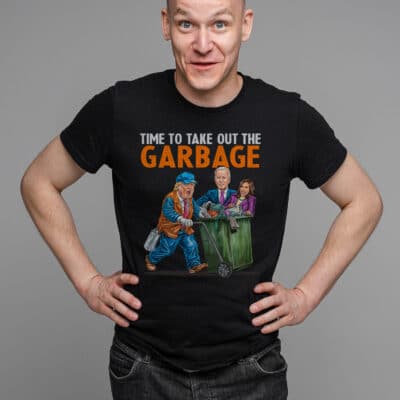 Time To Take Out The Garbage Funny Trump T-Shirt - Trump For President 2025 Shirt