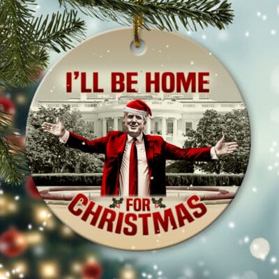 I'll Be Home For Christmas Funny Trump Circle Christmas Ornament Keepsake