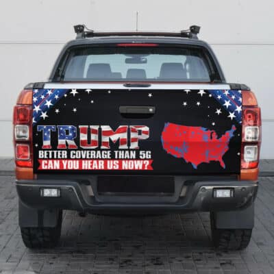 Trump Better Coverage Than 5G Can You Hear Us Now Funny Truck Tailgate Decal Sticker Wrap