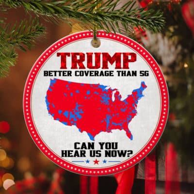 Alternative view of Trump Better Coverage Than 5G Can You Hear Us Now Funny Circle Christmas Ornament Keepsake