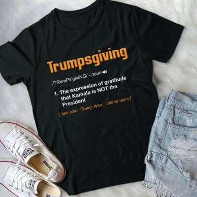 Alternative view of Trumpsgiving The Expression Of Gratitude That Kamala Is Not The President Funny T-Shirt - Trump Thanksgiving Shirt
