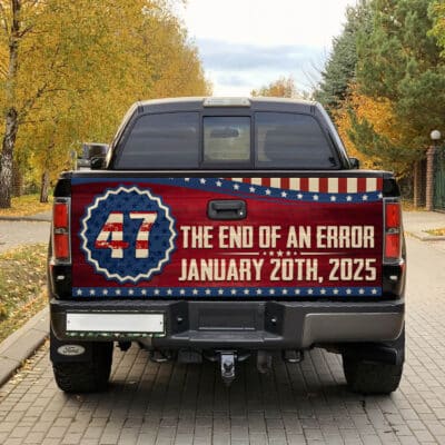 Alternative view of The End Of An Error 47 January 20th 2025 Support Donald Trump President Truck Tailgate Decal Sticker Wrap