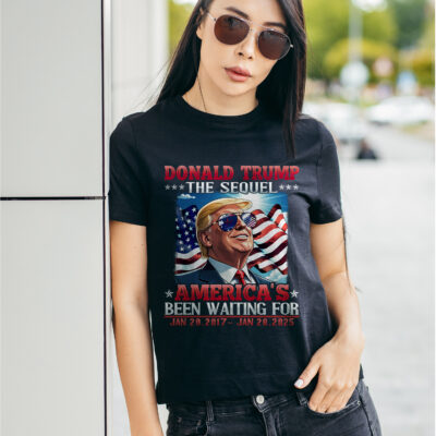 Donald Trump The Sequel America's Been Waiting For T-Shirt - Trump For President 2025 Shirt