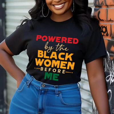 Alternative view of Powered By The Black Women Before Me T-Shirt - Black History Month V-Neck Shirt