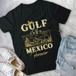 Gulf of Mexico Forever T-Shirt - Gulf of Mexico Since 1672 Shirt