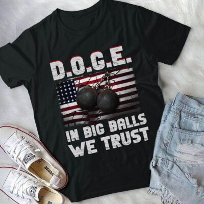 Alternative view of D.O.G.E In Big Balls We Trust 2025 US Flag Patriotic Political T-Shirt