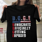 D.O.G.E Democrats Officially Getting Exposed US Flag Patriotic Political T-Shirt