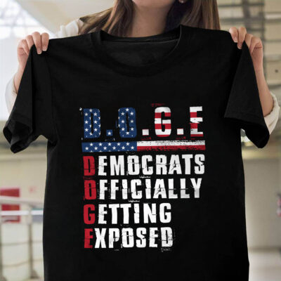 D.O.G.E Democrats Officially Getting Exposed US Flag Patriotic Political T-Shirt