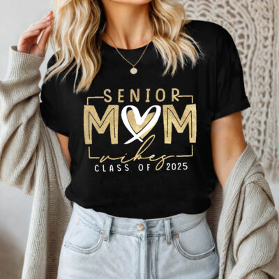 Senior Mom Vibes Class of 2025 T-Shirt - Proud Mom of Graduate Heart Mom T-Shirt