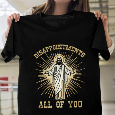 Alternative view of Disappointments All Of You Funny Jesus Saying T-Shirt