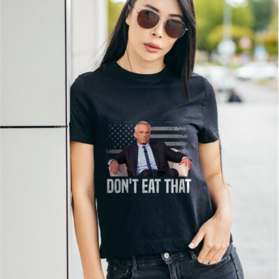 Alternative view of Don't Eat That Funny Robert F. Kennedy Saying T-Shirt