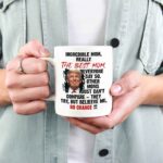 Incredible Mom Really The Best Mom Everyone Says So Funny Trump Saying Mother's Day Ceramic Coffee Mug - Beer Stein