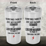 Sometimes There is Just Not Enough Coffee Or Middle Fingers Stainless Steel Insulated Tumbler