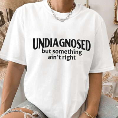 Alternative view of Undiagnosed but Something Ain't Right Embroidered Unisex T-Shirt