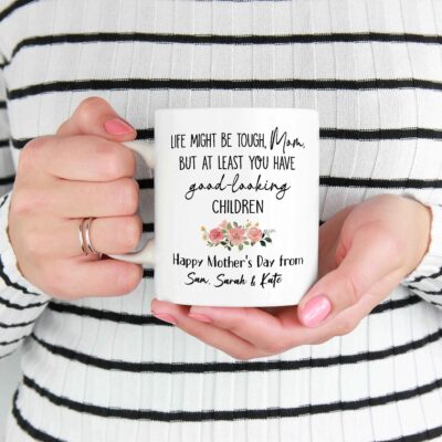 Alternative view of Personalized Life Might Be Touch Mom But At Least You Have Good-Looking Children Ceramic Coffee Mug - Water Bottle