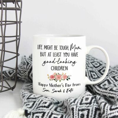 Personalized Life Might Be Touch Mom But At Least You Have Good-Looking Children Ceramic Coffee Mug - Water Bottle