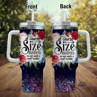 Alternative view of Of Course Size Matters No One Wants A Small Tumbler Funny Insulated Tumbler Cup With Handle and Straw