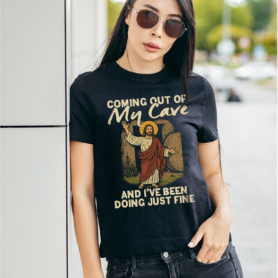 Coming Out Of My Cave And I've Been Doing Just Fine Funny Jesus Easter Christian Religious T-Shirt