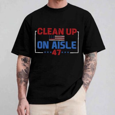 Clean Up On Aisle 47 Funny Political T-Shirt