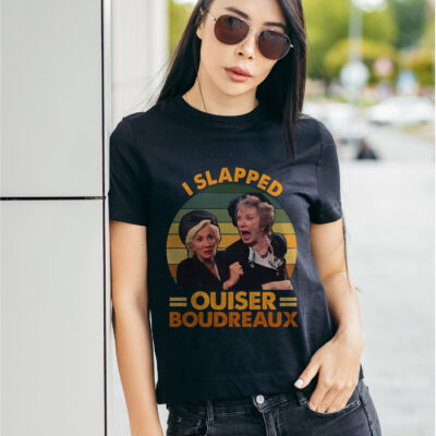 I Slapped Ouiser Boudreaux Funny Movie Vintage Retro T-Shirt