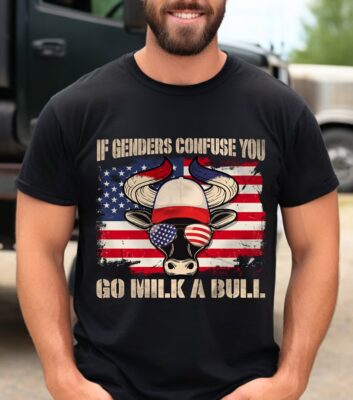 If Genders Confuse You Go Milk A Bull Funny 4th Of July American Flag T-Shirt