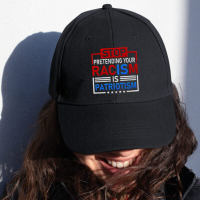 Alternative view of Stop Pretending Your Racism Is Patriotism Political Embroidered Twill Hat Adjustable Cap For Men Women